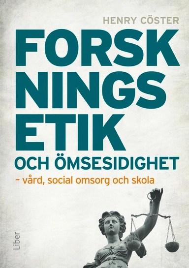 Forskningsetik och ömsesidighet : vård, social omsorg och skola; Henry Cöster; 2014