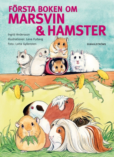 Första boken om marsvin & hamster; Ingrid Andersson; 2009