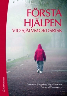 Första hjälpen vid självmordsrisk; Susanne Ringskog Vagnhammar, Danuta Wasserman; 2010