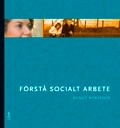 Förstå socialt arbete; Bengt Börjeson; 2010