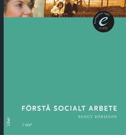 Förstå socialt arbete (bok med eLabb); Bengt Börjeson; 2010