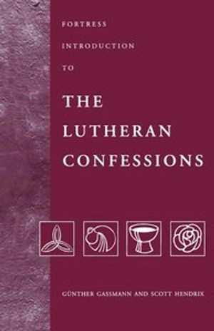 Fortress introduction to the Lutheran confessions; Günther Gassmann; 1999