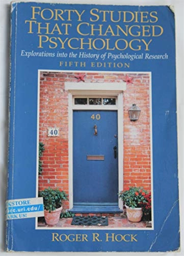 Forty studies that changed psychology : explorations into the history of psychological research; Roger R. Hock; 2005