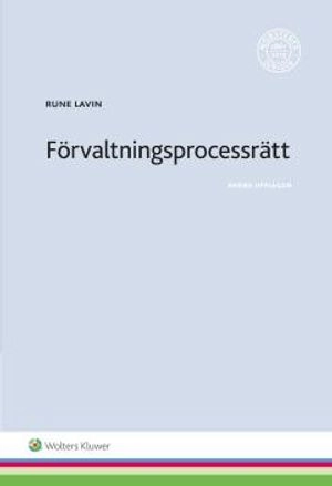 Förvaltningsprocessrätt; Rune Lavin; 2017