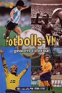 Fotbolls-VM genom tiderna; Åke Persson, Måns Gahrton, Jack Guez, Steve Powell, Monica Sundberg; 1998