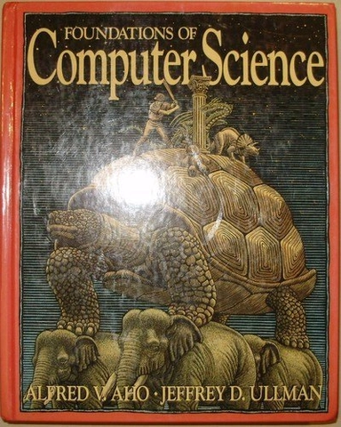 Foundations of Computer Science; Jeffrey D. Ullman, Alfred V. Aho; 1992