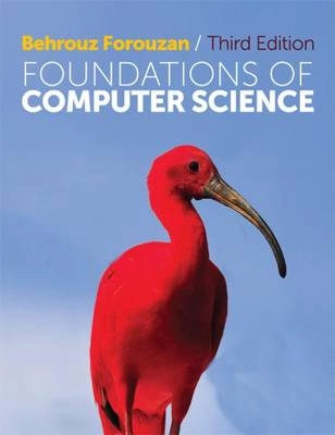 Foundations of Computer Science; Behrouz Forouzan; 2013