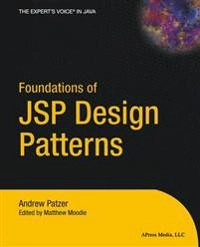 Foundations of JSP Design Patterns; Andrew Patzer; 2004