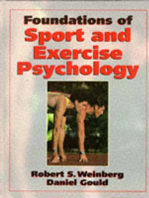 Foundations of Sport and Exercise Psychology; Robert S. Weinberg, Daniel Gould; 1995