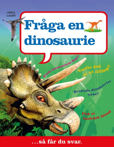 Fråga en dinosaurie... så får du svar; Ulrika Junker Miranda; 2012