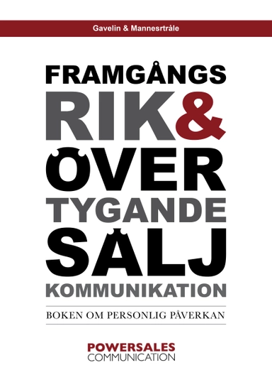 Framgångsrik & övertygande säljkommunikation; Urban Gavelin, Henrik Mannerstråle; 2015