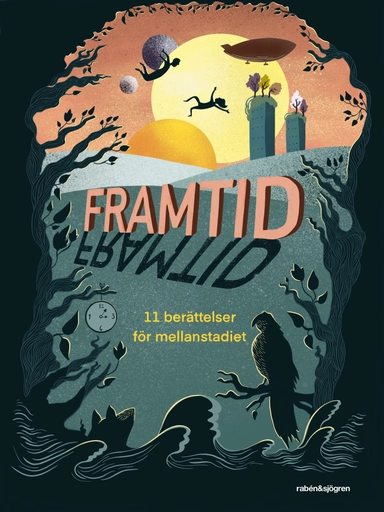 Framtid : 11 berättelser för mellanstadiet; Kerstin Lundberg Hahn, Karin Aspenström, Oskar Källner, Oskar Kroon, Ida Ömalm Ronvall, Alma Thörn, Gustav Tegby, Maria Turtschaninoff, Ida Kjellin, Anna-Clara Söderlund, Jack Werner; 2020