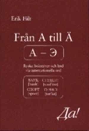 Från A till Ä. Ryska bokstäver och ljud via internationella ord; Erik Fält; 2011