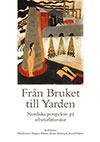 Från Bruket till Yarden; Bibi Jonsson, Magnus Nilsson, Birthe Sjöberg, Jimmy Vulovic; 2014