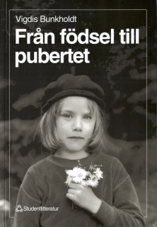 Från födsel till pubertet; Vigdis Bunkholdt, Guttorm Fløistad, Knut Kjeldstadli, David O'Gorman; 1995