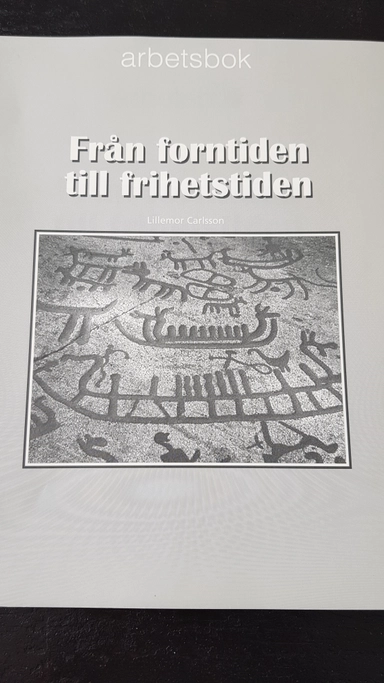 Från forntiden till frihetstiden; Lillemor Carlsson; 2006