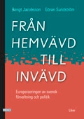 Från hemvävd till invävd - Europeiseringen av svensk förvaltning och politik; Bengt Jacobsson, Göran Sundström; 2006