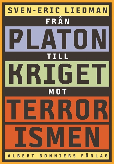 Från Platon till kriget mot terrorismen : de politiska idéernas historia; Sven-Eric Liedman; 2005