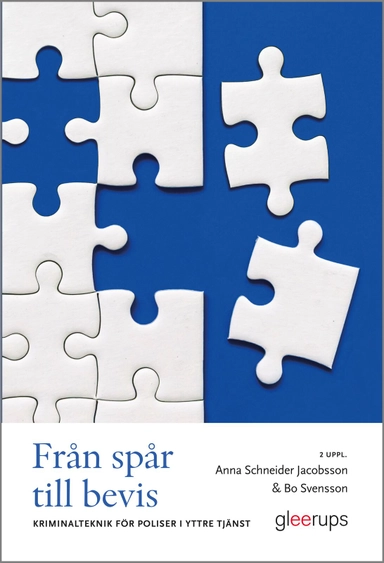 Från spår till bevis : kriminalteknik för poliser i yttre tjänst; Anna Schneider Jacobsson, Bo Svensson; 2023