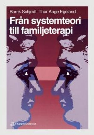 Från systemteori till familjeterapi; Borrik Schjødt, Thor Aage Egeland; 1994