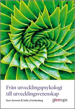 Från utvecklingspsykologi till utvecklingsvetenskap; Dion Sommer, Sofia J Frankenberg; 2019