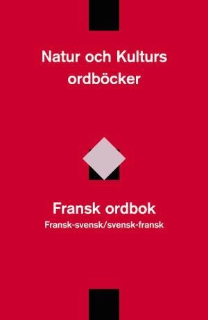 Fransk ordbok : fransk-svensk/svensk-fransk; Jeannie Enwall, Anders Jönsson, Ruth Lötmarker; 2004