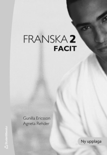 Franska 2 - facit; G Ericsson, A Rehder; 2006