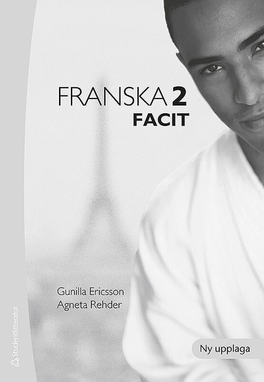 Franska 2 : facit; Gunilla Ericsson, Agneta Rehder; 2009