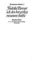 Fredrika Bremer och den borgerliga romanens födelseVolym 1 av Romanens mödrar, Birgitta Holm; Birgitta Holm; 1981