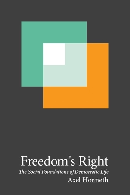 Freedom's Right [Elektronisk resurs]; Axel Honneth; 2014