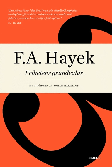 Frihetens grundvalar; Friedrich Hayek; 2015