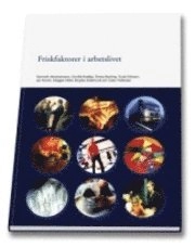 Friskfaktorer i arbetslivet; Kenneth Abrahamsson, Prevent, Svenskt näringsliv, Landsorganisationen i Sverige, Privattjänstemannakartellen, Arbetarskyddsnämnden
(tidigare namn), Arbetarskyddsnämnden; 2003