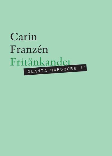 Fritänkandet : kvinnliga libertiner och en annan humanism; Carin Franzén; 2023