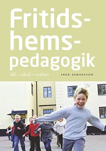 Fritidshemspedagogik; Inge Johansson; 2011