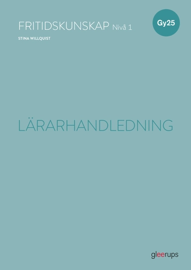 Fritidskunskap 1, lärarhandledning, Gy25; Stina Willquist; 2025