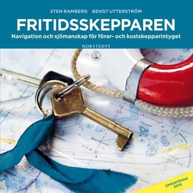 Fritidsskepparen : navigation och sjömansskap för förar- och kustskepparintyget; Sten Ramberg, Bengt Utterström; 2010