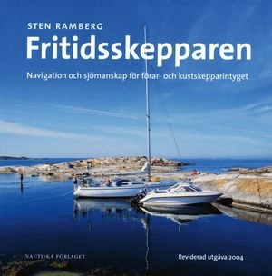 Fritidsskepparen : Navigation och sjömansskap för förar-och kustskepparintyget; Sten Ramberg; 2003