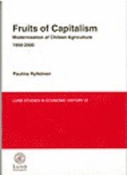 Fruits of capitalism : modernisation of Chilean agriculture 1950-2000; Paulina Rytkönen; 2004