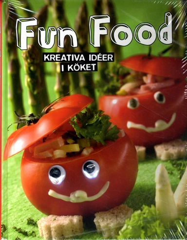 Fun food : kreativa ideér i köket; Ulrika Junker Miranda; 2014