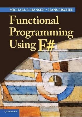 Functional programming using F♯; Michael R. Hansen; 2013