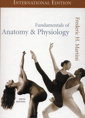 Fundamentals of Anatomy & Physiology; Frederic Martini; 2004