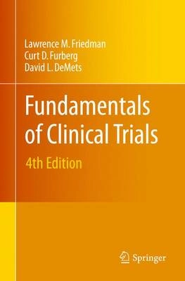 Fundamentals of Clinical Trials; Lawrence M. Friedman; 2010