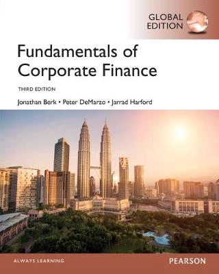 Fundamentals of Corporate Finance, Global Edition; Jonathan Berk; 2014