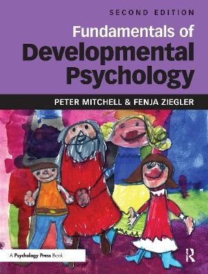 Fundamentals of developmental psychology; Peter Mitchell; 2013