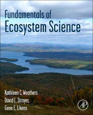 Fundamentals of Ecosystem Science; Kathleen C Weathers; 2012