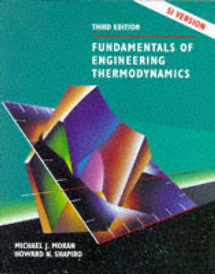 Fundamentals of engineering thermodynamics; Michael J. Moran; 1998