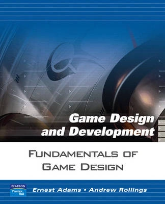 Fundamentals of Game Design; Ernest Adams, Andrew Rollings; 2006