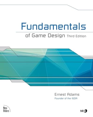 Fundamentals of Game Design; Ernest Adams; 2014