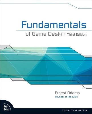 Fundamentals of game design; Ernest Adams; 2014