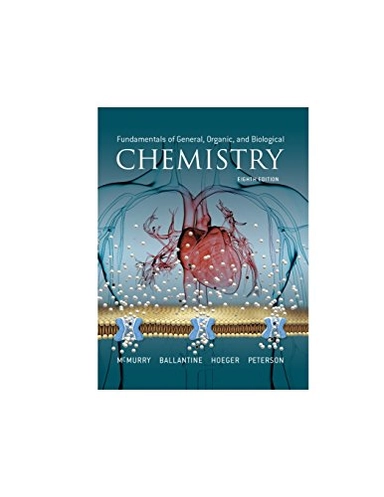 Fundamentals of general, organic, and biological chemistry; John McMurry; 2017